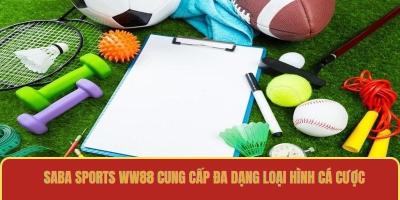 Saba Sports WW88 cung cấp đa dạng loại hình cá cược