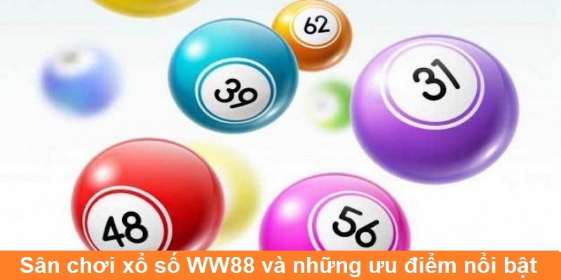 Sân chơi xổ số WW88 và những ưu điểm nổi bật